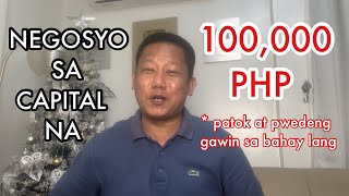 NEGOSYONG PWEDENG GAWIN SA BAHAY LANG SA CAPITAL NA 100000  NEGOSYO PHILIPPINES [upl. by Roch]