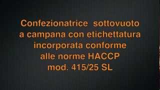 Confezionatrice sottovuoto con Etichettatura incorporata Conforme alle norme HACCP mod 41525 SL [upl. by Addiel]