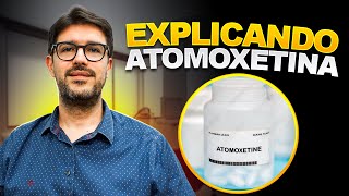 Atomoxetina  Novo Medicamento para TDAH [upl. by Brandon]