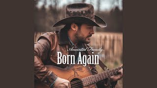 Born Again [upl. by Cia]