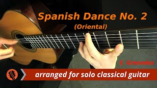 E Granados  Spanish Dance No 2 Oriental solo classical guitar arrangement by Emre Sabuncuoğlu [upl. by Leumhs]