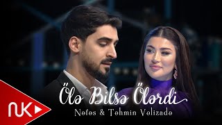 Nefes amp Tehmin Velizade  Ole Bilse Olerdi 2024 Official Video [upl. by Artus]