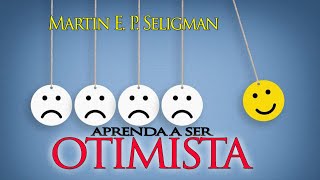 APRENDA A SER OTIMISTA  Martin E P Seligman [upl. by Aset]