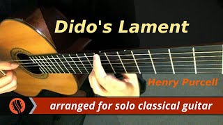 Didos Lament from Dido and Aeneas classical guitar  Henry Purcell [upl. by Atinrev870]