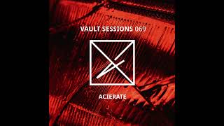 Acierate  Vault Sessions Podcast 069 [upl. by Bradski]