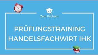 Prüfungstraining für den Handelsfachwirt IHK Aufgaben und Übungen für die IHK Prüfung [upl. by Arrais]