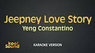 JEEPNEY LOVE STORY  Yeng Constantino  Karaoke Version  koolSound [upl. by Luas]