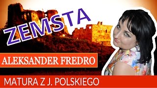 96 Matura z polskiego quotZemstaquot Aleksandra Fredry [upl. by Gnad282]