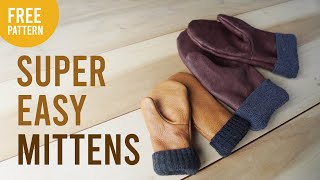 THE EASIEST Leather Mittens you can make  Tutorial amp FREE Pattern [upl. by Oiramat733]