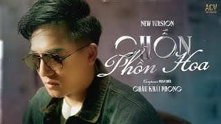 Chốn Phồn Hoa New Version  Châu Khải Phong [upl. by Nelad]