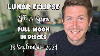 Lunar Eclipse 18 September 2024 Full Moon in Pisces All 12 Signs Your Horoscope with Gregory Scott [upl. by Timmi]