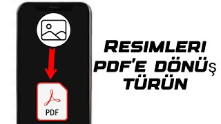 Çok Basit Şekilde Fotoğraf ve Resmi PDF’e DönüştürmePDF YapmaAndroidIOSÜCRETSİZ [upl. by Heman]