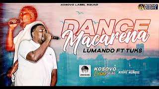 Lumando  Danse macarenaft TUKS Official Audio [upl. by Ahseinek]