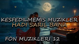 Hadi Sarıl Bana  ROMANTIK FON MUZIKLER  2024  ENSTRUMANTAL MUZIK [upl. by Lomax77]