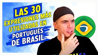 LAS 30 EXPRESIONES MÁS UTILIZADAS EN PORTUGUÉS DE BRASIL  PHILIPE BRAZUCA [upl. by Nwahsear2]