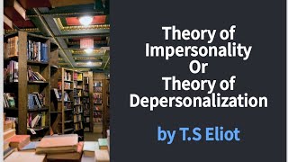 Theory of Impersonality by TS Eliot or Theory of Depersonalization in UrduHindi literarycriticism [upl. by Older]