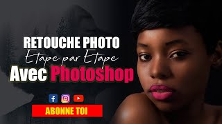 tutoriel complet sur la retouche photo étape par étape avec Photoshop DEBUTANT ET PRO [upl. by Aehcim755]