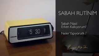 Sabah Rutinim Nasıl Erken Uyanabiliyorum Neler Yapıyorum [upl. by Lehacim]