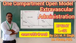 Extravascular Administration  One Compartment Open Model  Biopharmaceutics  BP604T  L32 [upl. by Alithia]