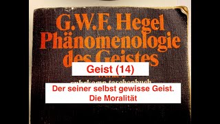 GWF Hegel quotPhänomenologie des Geistesquot Geist 14 Der seiner selbst gewisse Geist Die Moralität [upl. by Eitsirhc]