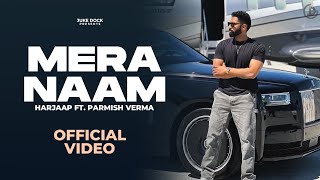 Mera Naam  Harjaap Ft Parmish Verma Official Video Juke Dock [upl. by Hapte401]