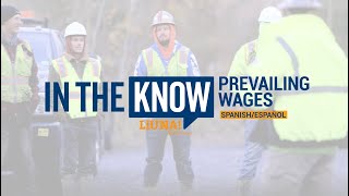 LIUNA In the Know on Prevailing Wages SPANISH ESPANOL [upl. by Hpsoj112]