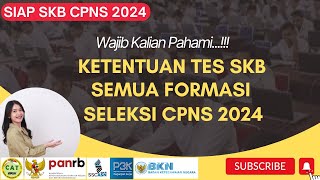 Inilah Ketentuan SKB Semua Formasi CPNS 2024 [upl. by Ikkiv]