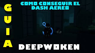 DEEPWOKEN DASH AEREO COMO CONSEGUIRLO SUPER FACIL GUIA PARA PRINCIPIANTES [upl. by Gordan652]