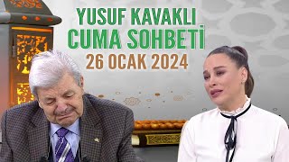 Yusuf Kavaklı Cuma Duası Hayatta Her Şey Var 26 Ocak 2024 [upl. by Adnuhs371]