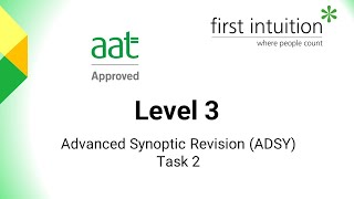 AAT Advanced Level Synoptic ADSY Revision Class Task 2  First Intuition [upl. by Garate]