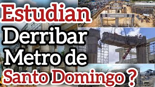 Pide investigar que pasa en los trabajos del Metro de Santo Domingo por rumores sobre graves errores [upl. by Weisbrodt]