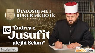 quotËndrra e Jusufit alejhi Selamquot  Dr Shefqet Krasniqi  AUDIOLIBËR 2 [upl. by Fotinas450]