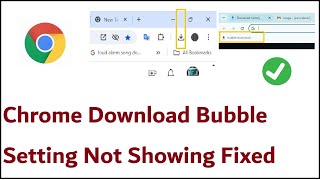 Chrome Download Bubble Setting Not Showing Fixed [upl. by Mabel368]