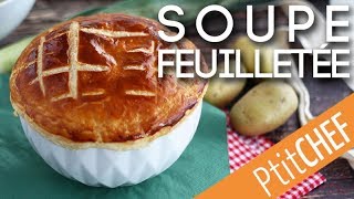 Recette de soupe feuilletée poireaux pommes de terre  Ptitchefcom [upl. by Leeann]