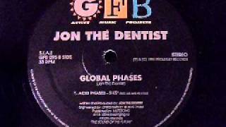 Jon The Dentist  Global Phases [upl. by Hoover]