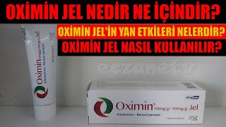 Oximin Jel Nedir Oximin Jelin Yan Etkileri Nelerdir Oximin Jel Nasıl Kullanılır [upl. by Girard]