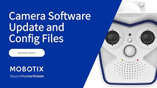 The Essentials of a MOBOTIX Camera Software Updates [upl. by Tayler455]