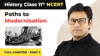 Class 11 History Chapter 11  Paths to Modernisation Full Chapter Explanation Part 3 [upl. by Ogu]