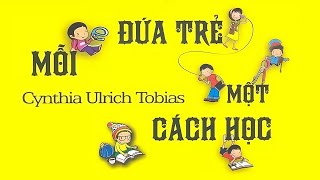 Sách Nói Mỗi Đứa Trẻ Một Cách Học  Chương 1  Cynthia Ulrich Tobias nuoidaycon [upl. by Atinrahs52]