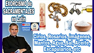 ✝️🔥 EXORCISMO DE Sacramentales CIRIOS MANTOS IMÁGENES etc 🗡️ Padre Juan Rivas [upl. by Eletnahc]