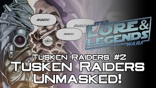 Tusken Raiders 2 Sand People Unmasked  Lore amp Legends [upl. by Sugden412]