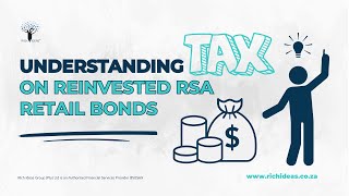 Understanding Tax on Reinvested RSA Retail Bonds  Rich Ideas [upl. by Allistir604]