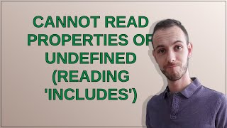 Cannot read properties of undefined reading includes [upl. by Rowell]