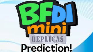 BFDI mini replicas prediction [upl. by Oluap476]