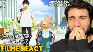 CHOREI MUITO 😭 FILME DE ANIME MARAVILHOSO React Josee The Tiger and The Fish [upl. by Brookes]