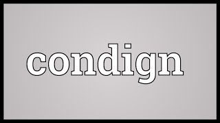 Condign Meaning [upl. by Charisse]