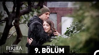 Adını Feriha Koydum 9 Bölüm [upl. by Ititrefen]