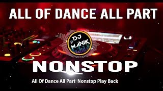 All Of Dance All Part Nonstop Play Back  All Mp3DJManikin  Subscribe Now [upl. by Ybanrab]