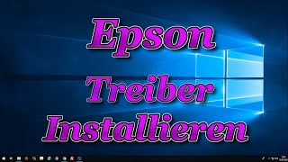 Epson Drucker Treiber Herunterladen Windows 10 [upl. by Hertz]