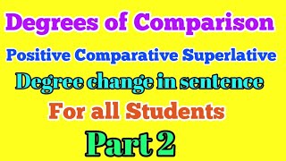 Positive Comparative and Superlative Degrees  Change in Sentences [upl. by Lietman797]